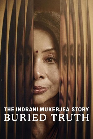 Download The Indrani Mukerjea Story-Buried Truth (2024) Season 1 NetFlix WEB Series WEB-DL