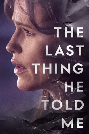  TV Series – The Last Thing He Told Me (2023) Season 1 [S01E07 Added] Apple TV- Original 720p | 1080p WEB-DL