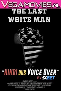 Download The Last White Man (2020) Hindi Unofficial Dubbed HDRip