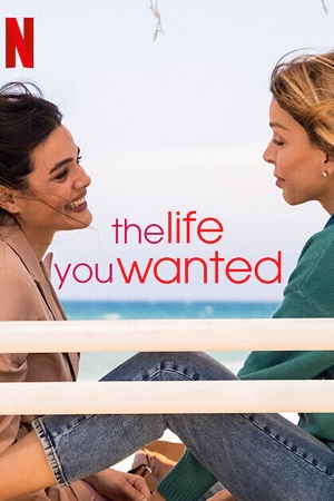 Download  The Life You Wanted (Season 1) Dual Audio {Hindi-English} NetFlix Original Series 480p | 720p | 1080p WEB-DL