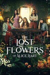 Download  The Lost Flowers Of Alice Hart – Amazon Original (2023) Season 1 [Episode 01-07 Added] Dual Audio {Hindi-English} 480p | 720p | 1080p WEB-DL