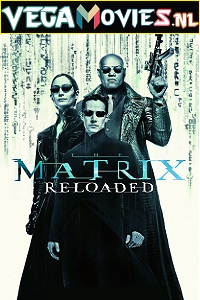 Download  The Matrix Reloaded (2003) Dual Audio {Hindi-English} 480p [500MB] | 720p [1GB] | 1080p [2GB]