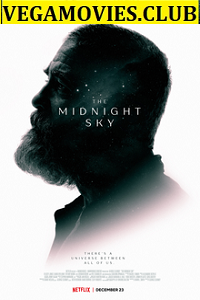 Download  The Midnight Sky (2020) Dual Audio {Hindi-English} Netflix Movie 480p [400MB] | 720p [1GB] | 1080p [2GB]