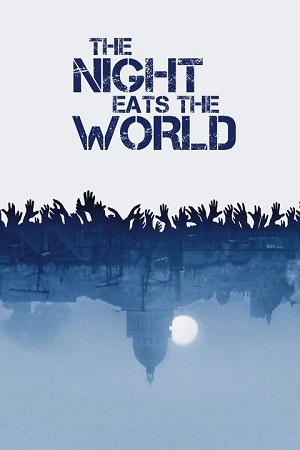 Download  The Night Eats the World (2018) BluRay {English With Subtitles} Full Movie 480p [300MB] | 720p [800MB] | 1080p [2GB]