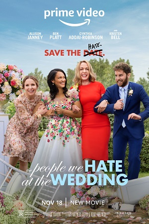 Download  The People We Hate at the Wedding (2022) Dual Audio {Hindi-English} 480p [350MB] | 720p [950MB] | 1080p [2GB]