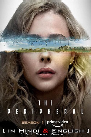 Download The Peripheral (2022) Season 1 Dual Audio (Hindi-English) Amazon Prime Video Original WEB Series WEB-DL