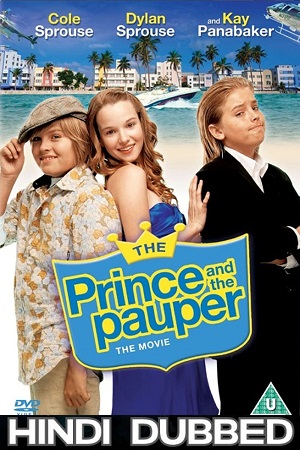 Download  The Prince and the Pauper: The Movie (2007) Dual Audio {Hindi-English} 480p [350MB] | 720p [900MB] | 1080p [1.8GB]