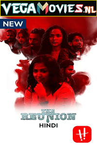 Download The Reunion – Rawkto Bilaap (2022) Season 1 Complete Hindi WEB Series WEB-DL