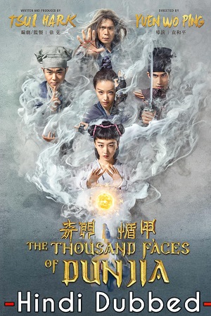  The Thousand Faces of Dunjia (2017) Dual Audio [Hindi - Chinese] WeB-DL 480p [450MB] | 720p [1GB] | 1080p [2GB]