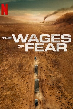 Download  The Wages of Fear – Netflix Original (2024) Dual Audio {Hindi-English} WEB-DL 480p [530MB] | 720p [1.2GB] | 1080p [2.4GB] Full-Movie