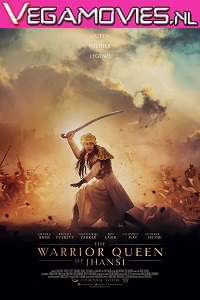 Download The Warrior Queen of Jhansi (2019) Full Movie English WEBRip