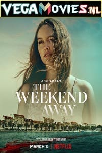 Download The Weekend Away – Netflix Original (2022) Dual Audio (Hindi-English)