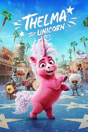 Download  Thelma the Unicorn (2024) NF WEB-DL Dual Audio {Hindi-English} 480p [320MB] | 720p [900MB] | 1080p [2.2GB]