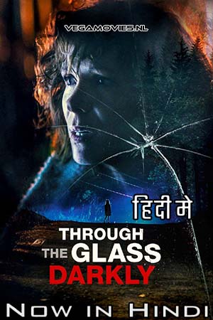 Download  Through the Glass Darkly (2020) Dual Audio [Hindi - English] WeB-DL 480p [250MB] | 720p [550MB] | 1080p [1.6GB]