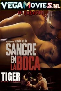 Download Tiger, Blood in the Mouth (2016) Dual Audio (Hindi-Spanish)