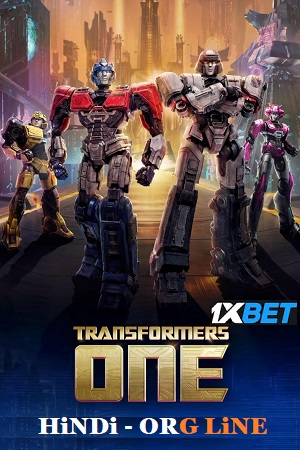 Download  Transformers One (2024) HDCAM Hindi (ORG-LiNE) Full Movie 480p [480MB] | 720p [1.2GB] | 1080p [3.9GB]