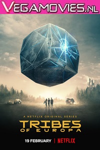 Download  Tribes of Europa (2021) Season 1 English With Subtitles Netflix Series 720p [350MB] WEB-DL