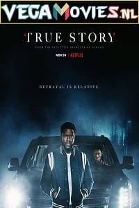 Download  True Story (2021) Season 1 Hindi Dubbed Complete Netflix Original WEB Series 480p [700MB] | 720p [1.4GB] WEB-DL