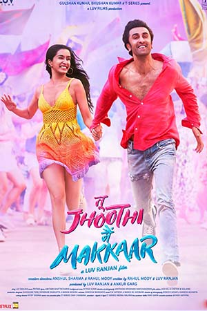 Download  Tu Jhoothi Main Makkaar (2023) Hindi Full Movie NF WEB-DL 480p [450MB] | 720p [1.4GB] | 1080p [3.5GB]