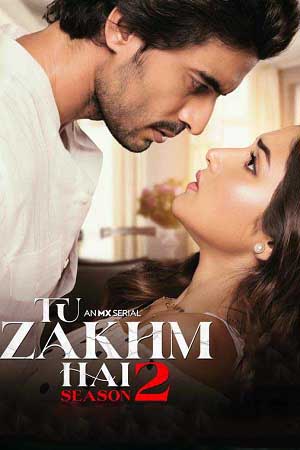  Tu Zakhm Hai (Season 2) Hindi MXPlayer Complete Web Series 480p | 720p | 1080p WEB-DL