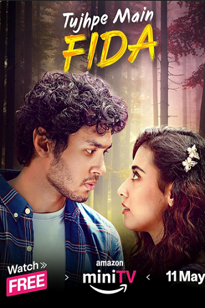 Download  Tujhpe Main Fida (2024) Season 1 Complete Hindi WEB Series 480p | 720p | 1080p AMZN WEB-DL