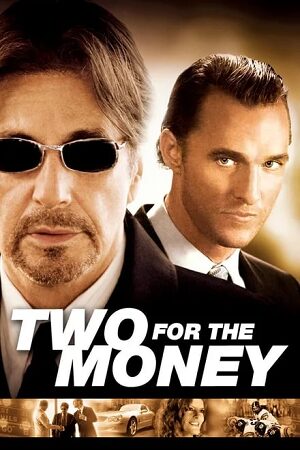 Download Two for the Money (2005) WEB-DL Dual Audio (Hindi-English) Full-Movie