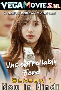  Uncontrollably Fond (2016) Season 1 [Episode 20 Added] Hindi Dubbed 480p | 720p WEB-DL