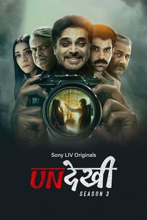 Download  Undekhi (Season 3) Complete Hindi DD5.1 SonyLIV WEB Series 480p | 720p | 1080p WEB-DL