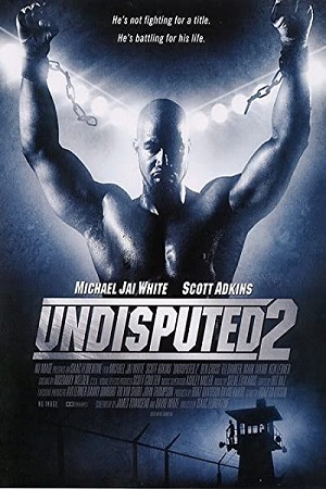 Download Undisputed 2: Last Man Standing (2006) Dual Audio (Hindi-English)