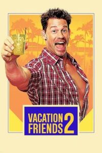 Download  Vacation Friends 2 (2023) WEB-DL {English With Subtitles} Full Movie 480p [350MB] | 720p [850MB] | 1080p [2GB]