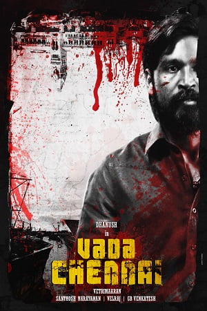 Download Vada Chennai – Chennai Central (2018) WEB-DL Hindi Dubbed Full Movie