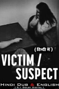 Download Victim/Suspect – Netflix Original (2023) WEB-DL Dual Audio (Hindi-English)