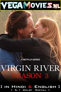 Download  Virgin River (Season 3) Dual Audio [Hindi-English] Complete Netflix Web Series 480p [150MB] | 720p [350MB]