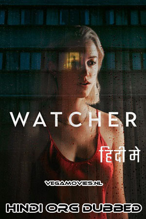 Download  Watcher (2022) Dual Audio [Hindi ORG - English] WeB-DL 480p [350MB] | 720p [850MB] | 1080p [2GB]