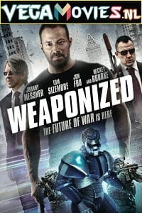 Download  WEAPONiZED (2016) Dual Audio [Hindi-English] WeB-DL 480p [320MB] | 720p [730MB] | 1080p [1.5GB]