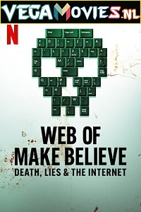 Download Web of Make Believe: Death, Lies and the Internet (Season 1) Dual Audio Complete Netflix Web Series