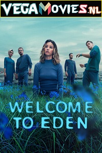 Download Welcome to Eden (2022) Season 1 Complete Netflix Original WEB Series HEVC WEB-DL