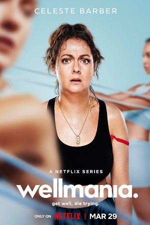 Download  Wellmania (2023) Season 1 Complete [Netflix Original] English WEB Series 480p | 720p WEB-DL