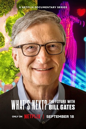 Download What’s Next: The Future with Bill Gates (2024) Season 1 Dual Audio (Hindi-English) Netflix Series WEB-DL