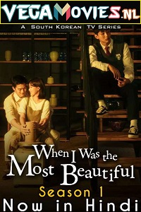 Download  When I Was the Most Beautiful (Season 1) Hindi Dubbed [K-Drama Series] Complete 720p WEB-DL