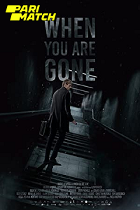 Download When you are gone (2021) Hindi Voice Over Full Movie WEB-DL