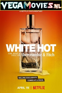 Download White Hot: The Rise & Fall of Abercrombie & Fitch (2022) Dual Audio (Hindi-English)