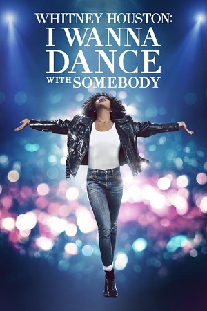  Whitney Houston: I Wanna Dance with Somebody (2022) BluRay Dual Audio {Hindi-English} 480p [520MB] | 720p [1.2GB] | 1080p [2.6GB]