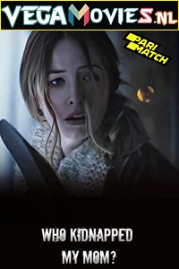  Who Kidnapped My Mom (2022) Hindi Voice Over Full Movie WEB-DL 720p [1GB]