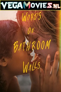  Words on Bathroom Walls (2020) Dual Audio [Hindi - English] WeB-DL 480p [400MB] | 720p [1.1GB] | 1080p [2GB]