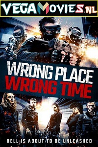 Download Wrong Place Wrong Time (2021) Dual Audio (Hindi-English)