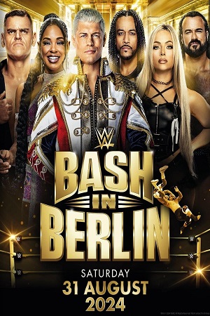 Download WWE Bash in Berlin (31st August – 2024) Dual Audio (Hindi-English) WWE Special Show HDRip