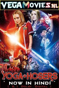 Download  Yoga Hosers (2016) Dual Audio {Hindi-English} 480p [350MB] | 720p [850MB] | 1080p [1.6GB]