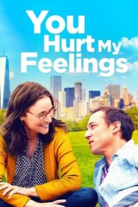 Download  You Hurt My Feelings (2023) AMZN WEB-DL Dual Audio {Hindi-English} 480p [350MB] | 720p [950MB] | 1080p [2GB]