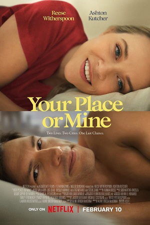 Download  Your Place or Mine – Netflix Original (2023) WEB-DL Dual Audio {Hindi-English} 480p [400MB] | 720p [1.2GB] | 1080p [2GB]